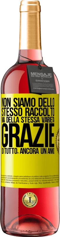 29,95 € Spedizione Gratuita | Vino rosato Edizione ROSÉ Non siamo dello stesso raccolto, ma della stessa varietà. Grazie di tutto, ancora un anno Etichetta Gialla. Etichetta personalizzabile Vino giovane Raccogliere 2024 Tempranillo