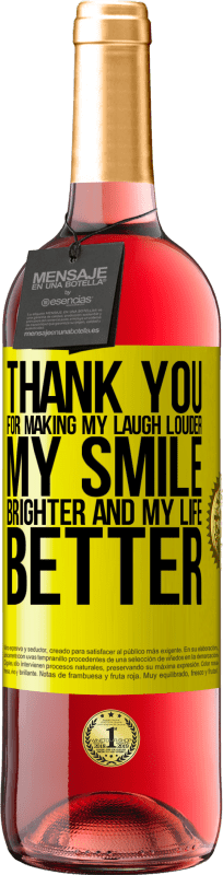 29,95 € Free Shipping | Rosé Wine ROSÉ Edition Thank you for making my laugh louder, my smile brighter and my life better Yellow Label. Customizable label Young wine Harvest 2023 Tempranillo