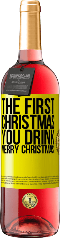 29,95 € Free Shipping | Rosé Wine ROSÉ Edition The first Christmas you drink. Merry Christmas! Yellow Label. Customizable label Young wine Harvest 2024 Tempranillo