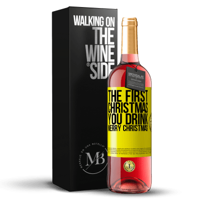 «The first Christmas you drink. Merry Christmas!» ROSÉ Edition