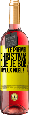 29,95 € Envoi gratuit | Vin rosé Édition ROSÉ Le premier christmas que je bois, Joyeux Noël ! Étiquette Jaune. Étiquette personnalisable Vin jeune Récolte 2023 Tempranillo