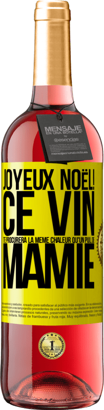 29,95 € Envoi gratuit | Vin rosé Édition ROSÉ Joyeux Noël! Ce vin te procurera la même chaleur qu'un pull de mamie Étiquette Jaune. Étiquette personnalisable Vin jeune Récolte 2024 Tempranillo