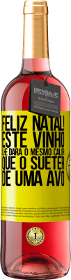 29,95 € Envio grátis | Vinho rosé Edição ROSÉ Feliz Natal! Este vinho lhe dará o mesmo calor que o suéter de uma avó Etiqueta Amarela. Etiqueta personalizável Vinho jovem Colheita 2023 Tempranillo