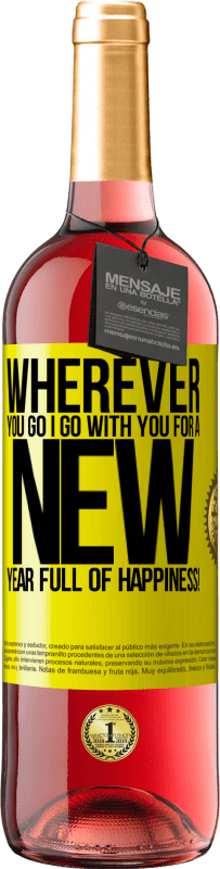 29,95 € Free Shipping | Rosé Wine ROSÉ Edition Wherever you go, I go with you. For a new year full of happiness! Yellow Label. Customizable label Young wine Harvest 2024 Tempranillo