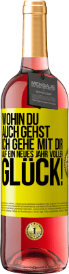 29,95 € Kostenloser Versand | Roséwein ROSÉ Ausgabe Wohin du auch gehst, ich gehe mit dir. Auf ein neues Jahr voller Glück! Gelbes Etikett. Anpassbares Etikett Junger Wein Ernte 2023 Tempranillo