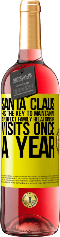29,95 € Free Shipping | Rosé Wine ROSÉ Edition Santa Claus has the key to maintaining a perfect family relationship: Visits once a year Yellow Label. Customizable label Young wine Harvest 2024 Tempranillo