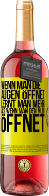 29,95 € Kostenloser Versand | Roséwein ROSÉ Ausgabe Wenn man die Augen öffnet, lernt man mehr, als wenn man den Mund öffnet Gelbes Etikett. Anpassbares Etikett Junger Wein Ernte 2023 Tempranillo