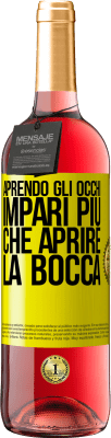 29,95 € Spedizione Gratuita | Vino rosato Edizione ROSÉ Aprendo gli occhi impari più che aprire la bocca Etichetta Gialla. Etichetta personalizzabile Vino giovane Raccogliere 2024 Tempranillo