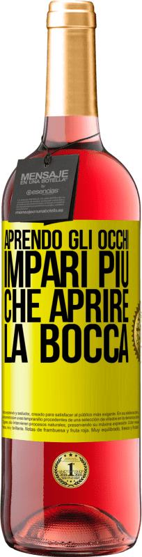 29,95 € Spedizione Gratuita | Vino rosato Edizione ROSÉ Aprendo gli occhi impari più che aprire la bocca Etichetta Gialla. Etichetta personalizzabile Vino giovane Raccogliere 2024 Tempranillo