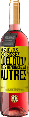 29,95 € Envoi gratuit | Vin rosé Édition ROSÉ Lorsque vous choisissez quelqu'un vous renoncez aux autres Étiquette Jaune. Étiquette personnalisable Vin jeune Récolte 2025 Tempranillo