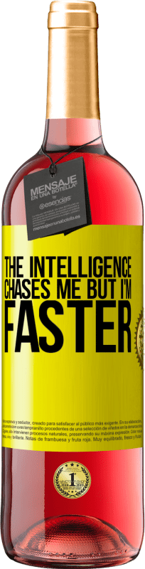 29,95 € Free Shipping | Rosé Wine ROSÉ Edition The intelligence chases me but I'm faster Yellow Label. Customizable label Young wine Harvest 2025 Tempranillo