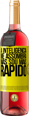 29,95 € Envio grátis | Vinho rosé Edição ROSÉ A inteligência me assombra, mas sou mais rápido Etiqueta Amarela. Etiqueta personalizável Vinho jovem Colheita 2025 Tempranillo