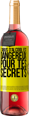 29,95 € Envoi gratuit | Vin rosé Édition ROSÉ L'abus d'alcool est dangereux pour tes secrets Étiquette Jaune. Étiquette personnalisable Vin jeune Récolte 2025 Tempranillo