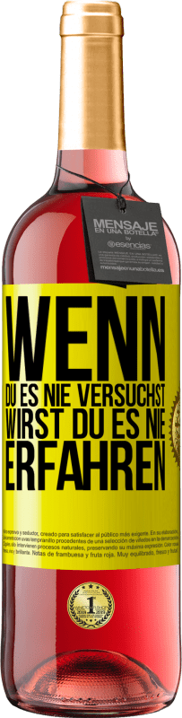 29,95 € Kostenloser Versand | Roséwein ROSÉ Ausgabe Wenn du es nie versuchst, wirst du es nie erfahren Gelbes Etikett. Anpassbares Etikett Junger Wein Ernte 2024 Tempranillo