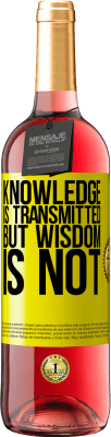 29,95 € Free Shipping | Rosé Wine ROSÉ Edition Knowledge is transmitted, but wisdom is not Yellow Label. Customizable label Young wine Harvest 2024 Tempranillo