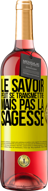 29,95 € Envoi gratuit | Vin rosé Édition ROSÉ Le savoir peut se transmettre, mais pas la sagesse Étiquette Jaune. Étiquette personnalisable Vin jeune Récolte 2024 Tempranillo