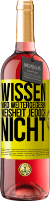 29,95 € Kostenloser Versand | Roséwein ROSÉ Ausgabe Wissen wird weitergegeben, Weisheit jedoch nicht Gelbes Etikett. Anpassbares Etikett Junger Wein Ernte 2023 Tempranillo