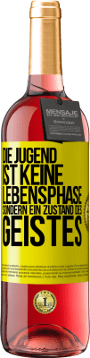 29,95 € Kostenloser Versand | Roséwein ROSÉ Ausgabe Die Jugend ist keine Lebensphase sondern ein Zustand des Geistes Gelbes Etikett. Anpassbares Etikett Junger Wein Ernte 2023 Tempranillo