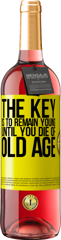 29,95 € Free Shipping | Rosé Wine ROSÉ Edition The key is to remain young until you die of old age Yellow Label. Customizable label Young wine Harvest 2024 Tempranillo