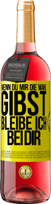 29,95 € Kostenloser Versand | Roséwein ROSÉ Ausgabe Wenn du mir die Wahl gibst, bleibe ich bei dir Gelbes Etikett. Anpassbares Etikett Junger Wein Ernte 2024 Tempranillo