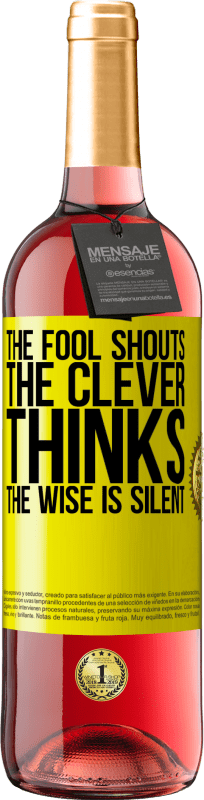 29,95 € Free Shipping | Rosé Wine ROSÉ Edition The fool shouts, the clever thinks, the wise is silent Yellow Label. Customizable label Young wine Harvest 2023 Tempranillo