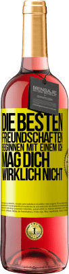 29,95 € Kostenloser Versand | Roséwein ROSÉ Ausgabe Die besten Freundschaften beginnen mit einem Ich mag dich wirklich nicht Gelbes Etikett. Anpassbares Etikett Junger Wein Ernte 2024 Tempranillo