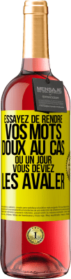 29,95 € Envoi gratuit | Vin rosé Édition ROSÉ Essayez de rendre vos mots doux au cas où un jour vous deviez les avaler Étiquette Jaune. Étiquette personnalisable Vin jeune Récolte 2023 Tempranillo