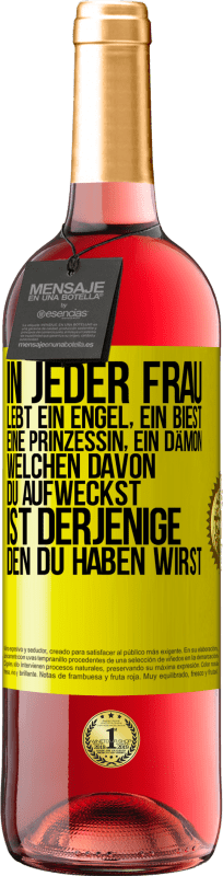 29,95 € Kostenloser Versand | Roséwein ROSÉ Ausgabe In jeder Frau lebt ein Engel, ein Biest, eine Prinzessin, ein Dämon. Welchen davon du aufweckst, ist derjenige, den du haben wir Gelbes Etikett. Anpassbares Etikett Junger Wein Ernte 2024 Tempranillo