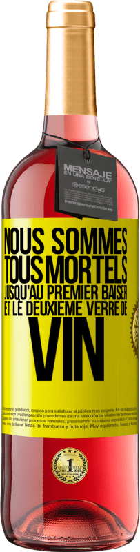 29,95 € Envoi gratuit | Vin rosé Édition ROSÉ Nous sommes tous mortels jusqu'au premier baiser et le deuxième verre de vin Étiquette Jaune. Étiquette personnalisable Vin jeune Récolte 2024 Tempranillo