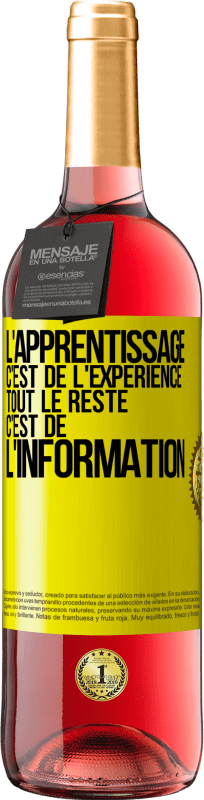 29,95 € Envoi gratuit | Vin rosé Édition ROSÉ L'apprentissage c'est de l'expérience. Tout le reste c'est de l' information Étiquette Jaune. Étiquette personnalisable Vin jeune Récolte 2025 Tempranillo
