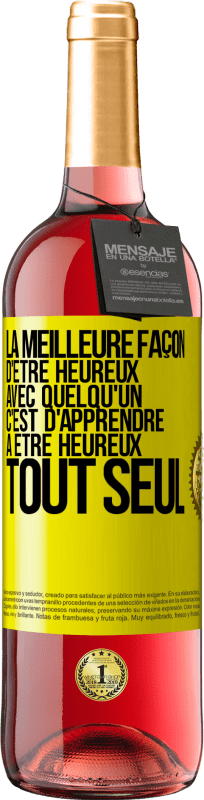 29,95 € Envoi gratuit | Vin rosé Édition ROSÉ La meilleure façon d'être heureux avec quelqu'un, c'est d'apprendre à être heureux tout seul Étiquette Jaune. Étiquette personnalisable Vin jeune Récolte 2025 Tempranillo