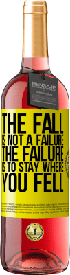 29,95 € Free Shipping | Rosé Wine ROSÉ Edition The fall is not a failure. The failure is to stay where you fell Yellow Label. Customizable label Young wine Harvest 2024 Tempranillo
