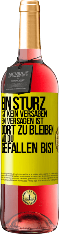 29,95 € Kostenloser Versand | Roséwein ROSÉ Ausgabe Ein Sturz ist kein Versagen. Ein Versagen ist, dort zu bleiben, wo du gefallen bist Gelbes Etikett. Anpassbares Etikett Junger Wein Ernte 2024 Tempranillo