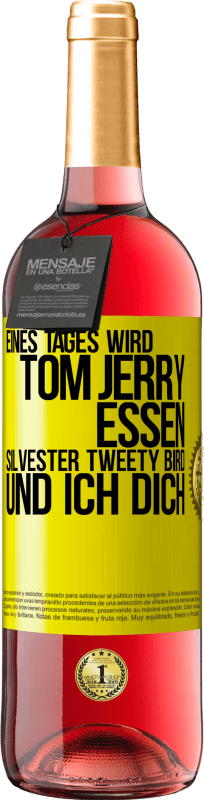 29,95 € Kostenloser Versand | Roséwein ROSÉ Ausgabe Eines Tages wird Tom Jerry essen, Silvester Tweety Bird, und ich dich Gelbes Etikett. Anpassbares Etikett Junger Wein Ernte 2024 Tempranillo