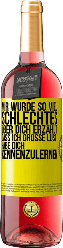 29,95 € Kostenloser Versand | Roséwein ROSÉ Ausgabe Mir wurde so viel Schlechtes über dich erzählt, dass ich große Lust habe, dich kennenzulernen Gelbes Etikett. Anpassbares Etikett Junger Wein Ernte 2024 Tempranillo