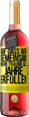 29,95 € Kostenloser Versand | Roséwein ROSÉ Ausgabe Auf dass wir gemeinsam mehr Träume als Jahre erfüllen Gelbes Etikett. Anpassbares Etikett Junger Wein Ernte 2024 Tempranillo