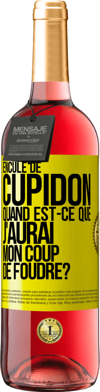 29,95 € Envoi gratuit | Vin rosé Édition ROSÉ Enculé de Cupidon, quand est-ce que j'aurai mon coup de foudre? Étiquette Jaune. Étiquette personnalisable Vin jeune Récolte 2024 Tempranillo