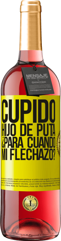 29,95 € Envío gratis | Vino Rosado Edición ROSÉ Cupido hijo de puta, ¿para cuándo mi flechazo? Etiqueta Amarilla. Etiqueta personalizable Vino joven Cosecha 2024 Tempranillo