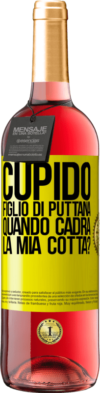 29,95 € Spedizione Gratuita | Vino rosato Edizione ROSÉ Cupido figlio di puttana, quando cadrà la mia cotta? Etichetta Gialla. Etichetta personalizzabile Vino giovane Raccogliere 2024 Tempranillo