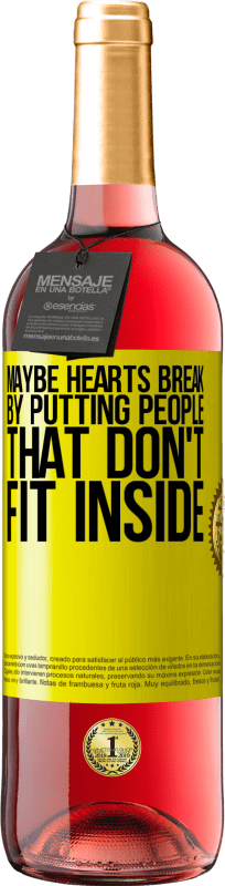 29,95 € Free Shipping | Rosé Wine ROSÉ Edition Maybe hearts break by putting people that don't fit inside Yellow Label. Customizable label Young wine Harvest 2025 Tempranillo