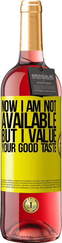 29,95 € Free Shipping | Rosé Wine ROSÉ Edition Now I am not available, but I value your good taste Yellow Label. Customizable label Young wine Harvest 2024 Tempranillo