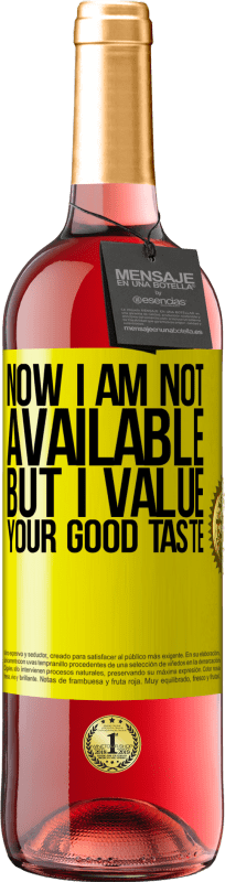 29,95 € Free Shipping | Rosé Wine ROSÉ Edition Now I am not available, but I value your good taste Yellow Label. Customizable label Young wine Harvest 2025 Tempranillo