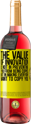 29,95 € Free Shipping | Rosé Wine ROSÉ Edition The value of innovation is not in preventing you from being copied, but in making everyone want to copy you Yellow Label. Customizable label Young wine Harvest 2025 Tempranillo