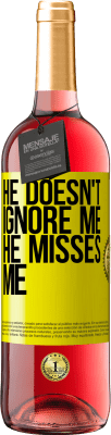 29,95 € Free Shipping | Rosé Wine ROSÉ Edition He doesn't ignore me, he misses me Yellow Label. Customizable label Young wine Harvest 2024 Tempranillo