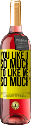 29,95 € 送料無料 | ロゼワイン ROSÉエディション あなたは私をとても好きになります 黄色のラベル. カスタマイズ可能なラベル 若いワイン 収穫 2025 Tempranillo