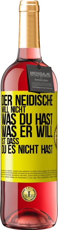 29,95 € Kostenloser Versand | Roséwein ROSÉ Ausgabe Der Neidische will nicht, was du hast. Was er will, ist dass du es nicht hast Gelbes Etikett. Anpassbares Etikett Junger Wein Ernte 2024 Tempranillo