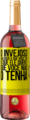 29,95 € Envio grátis | Vinho rosé Edição ROSÉ O invejoso não quer o que você tem. O que ele quer é que você não o tenha Etiqueta Amarela. Etiqueta personalizável Vinho jovem Colheita 2024 Tempranillo