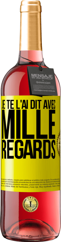 29,95 € Envoi gratuit | Vin rosé Édition ROSÉ Je te l'ai dit avec mille regards Étiquette Jaune. Étiquette personnalisable Vin jeune Récolte 2024 Tempranillo