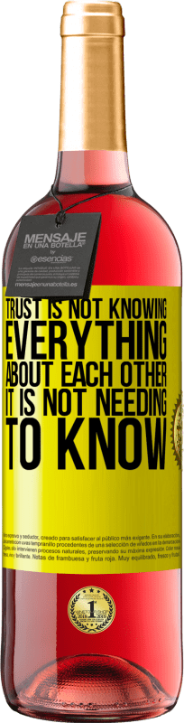 29,95 € Free Shipping | Rosé Wine ROSÉ Edition Trust is not knowing everything about each other. It is not needing to know Yellow Label. Customizable label Young wine Harvest 2023 Tempranillo