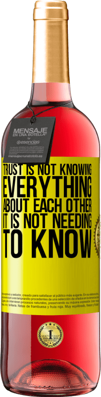 29,95 € Free Shipping | Rosé Wine ROSÉ Edition Trust is not knowing everything about each other. It is not needing to know Yellow Label. Customizable label Young wine Harvest 2024 Tempranillo